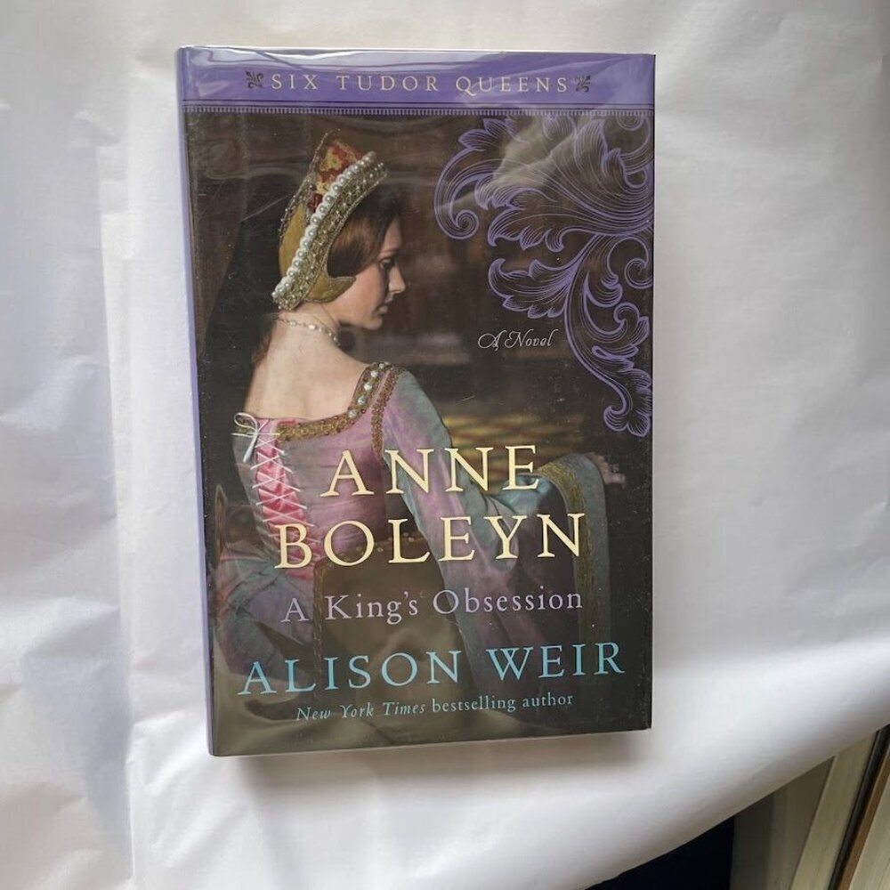 Anne Boleyn, A King's Obsession: A Novel (Six Tudor Queens) First Hardcover Edit